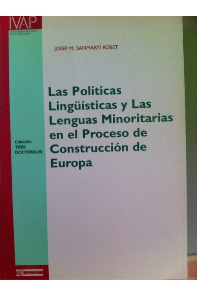 Las políticas lingüísticas y las lenguas minoritarias en el proceso de construcción de Europa.